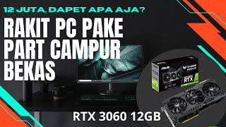 Rakit PC Pake Part Campur Bekas - Baru 12 Juta, Dapet Apa aja?