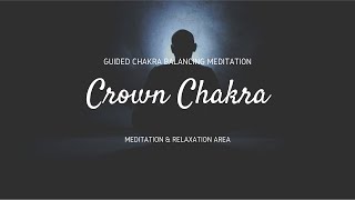 Crown Chakra: Guided Meditation - Guided Chakra Balancing Meditation