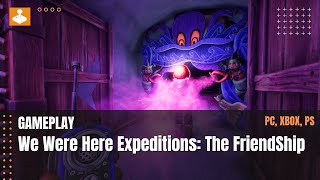 We Were Here Expeditions: The FriendShip - Gameplay