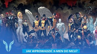 Jak wprowadzić mutantów do MCU, jak i kiedy zobaczymy w Marvelu X-Men?