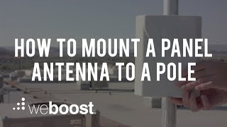 How To Mount A Panel Antenna On A Pole | weBoost