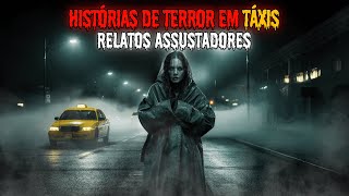 HISTORIAS de TERROR em TÁXIS Relatos REAIS