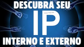 Aprenda como DESCOBRIR O IP INTERNO E EXTERNO do seu PC, de forma rápida e fácil