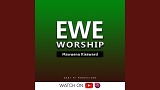 Ewe worship (Halleluyah medley) (feat. Mawuena Kissward)