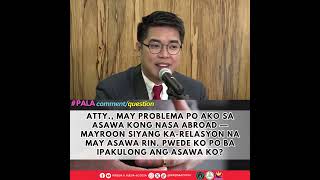 ATTY., MAY PROBLEMA PO AKO SA ASAWA KONG NASA ABROAD — ...