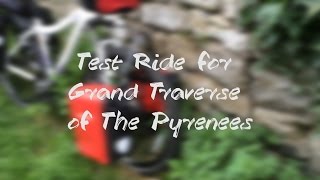 Test Ride for #TransPyrenees Grand Traverse of The Pyrenees