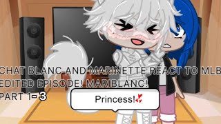 CHAT BLANC AND MARINETTE REACT TO MLB EDITED EPISODE/EDITS | MARIBLANC | MLB GACHA CLUB | PARTS 1-3