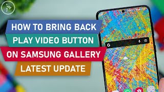 How to Bring Back Play Video Button on Samsung Gallery App - Hidden Features on Samsung Gallery App