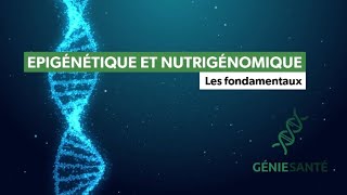 Vidéo Epigénétique et nutrigénomique: Les fondamentaux