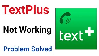 textplus not working |text plus Not App Not Working My Phone