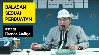 Balasan Sesuai Perbuatan || Ustadz Firanda Andirja