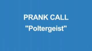 Poltergeist Prank Call