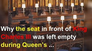 Why the seat in front of King Charles III was left empty during Queen’s committal ceremony