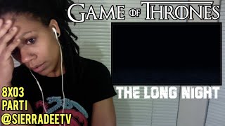 Game of Thrones  - 8x03 - p1 - *The Long Night* Reaction!