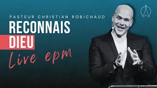 Reconnais Dieu | Pasteur Christian Robichaud 07/07/2024