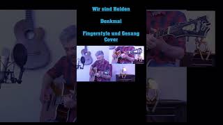 Denkmal-Fingerstyle & Gesangscover#Wir sind Helden-#cover