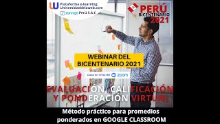 WEBINAR 30.07.21 EVALUACIÓN, CALIFICACIÓN Y PONDERACIÓN EN GOOGLE CLASSROOM