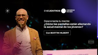 Encuentros Congreso Futuro con Martin Hilbert