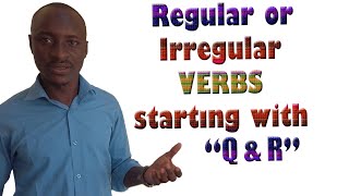 GRAMMAR:Regular / Irregular VERBES starting with "Q" & "R".