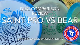 Disc Comparison Review: Latitude 64 Saint Pro and Westside Discs Bear