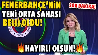 SON DAKİKA! F.Bahçe'nin Yeni Orta Sahası Belli Oldu! HAYIRLI OLSUN!