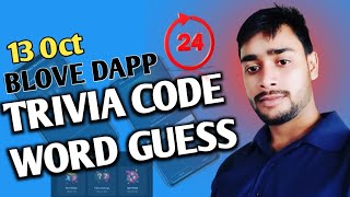 13 October blove dapp trivia challenge & words guess combo | Today BLove Dapp daily combo ||