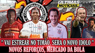 VAI JOGAR NO TIMÃO,MAIS 4 NOMES NO CORINTHIANS,ESCALAÇÃO,A SAIDA