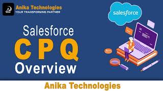 Salesforce CPQ  Overview | Anika Technologies