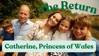 👸Catherine, Princess of Wales: The Return of Our Princess