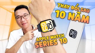 Mở hộp Apple Watch Series 10 chính hãng: Sau 10 năm ra mắt có 1 thay đổi lớn