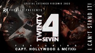 Twenty 4 Seven feat Capt. Hollywood & MC Fixx It - I Can't Stand It (Special Extended Videomix 2020)