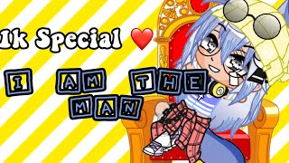 I am the man~||Meme||1k special tysm!!🥰