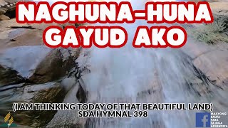 SDA BALAANG ALAWITON | I AM THINKING OF THAT BEAUTIFUL LAND | NAGHUNA-HUNA GAYUD AKO |