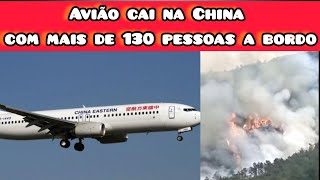 AVIÃO CAIU NO SUL DA CHINA COM MAIS DE 130 PESSOAS A BORDO #caiuaviaonachina #quedadeaviao #avião