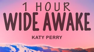 Katy Perry - Wide Awake | 1 hour lyrics