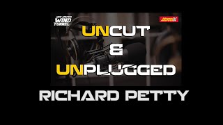 RICHARD PETTY UNCUT & UNPLUGGED