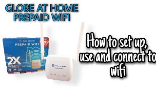 HOW TO SET UP AND USE THE GLOBE AT HOME PREPAID WIFI