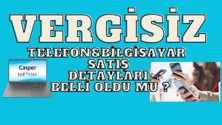 VERGİSİZ TELEFON BİLGİSAYAR SATIŞ DETAYLARI BELLİ OLDU MU ? #eğitim #bilgi #haber