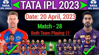 IPL 2023 Match-28| Delhi Capitals  Vs Kolkata Knight Riders Playing 11 | KKR Vs DC Playing 11 2023