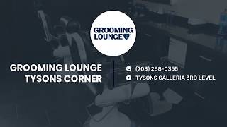 Grooming Lounge Shops | Tysons Corner VA