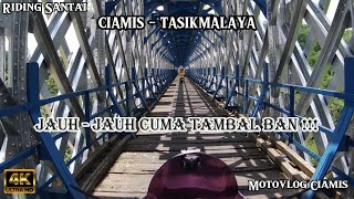 PERJALANAN CIAMIS - TASIKMALAYA || Motovlog Ciamis