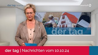 DER TAG | Die Nachrichten vom 10.10.2024