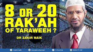 8 OR 20 RAKA'AT OF TARAWEEH    DR ZAKIR NAIK