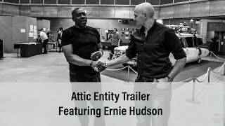 Attic Entity Official Trailer #3 Ft. Ernie Hudson