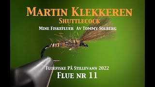 Martin Klekkeren. Shuttlecock. Mine fiskefler og Fluefiske på stillevann 2022