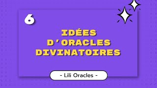 Idées d'oracles divinatoires 🔮 Partie 6