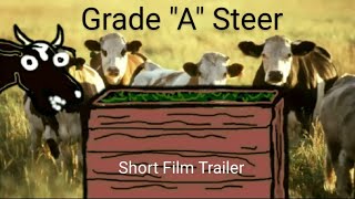 Grade "A" Steer- Short Film Trailer