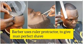 Barber uses ruler protractor, to give man perfect shave