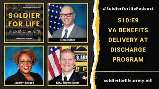 VA Benefits Delivery at Discharge Program - Soldier For Life Podcast S10:E9 -  9 August 2022