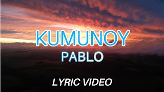 Kumunoy - PABLO (Lyric Video)